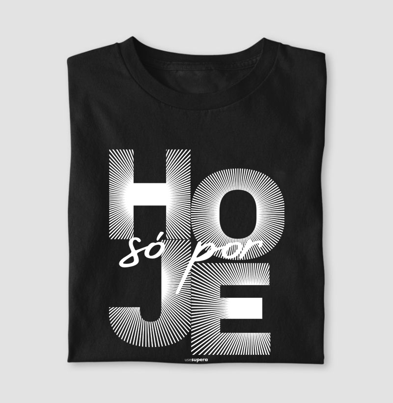 Camiseta "Só por hoje" - branco