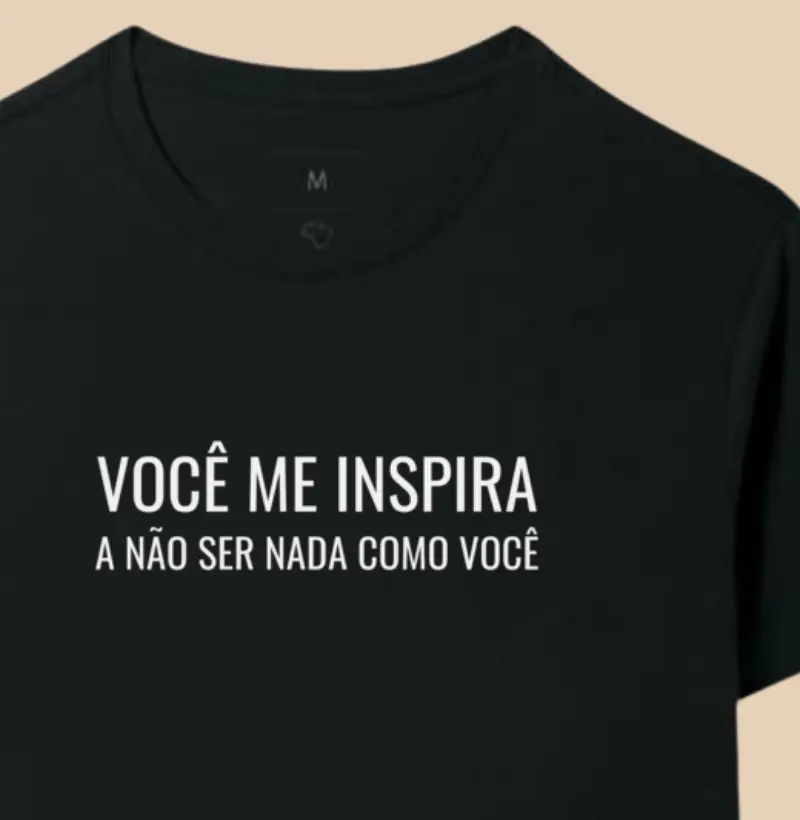 Você me inspira a não ser nada como você