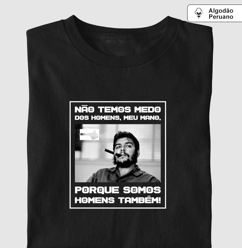 Não Temos Medo dos Homens