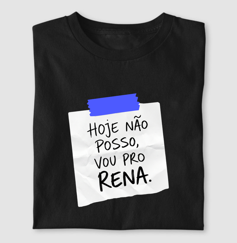 Hpje não posso, vou pro Rena