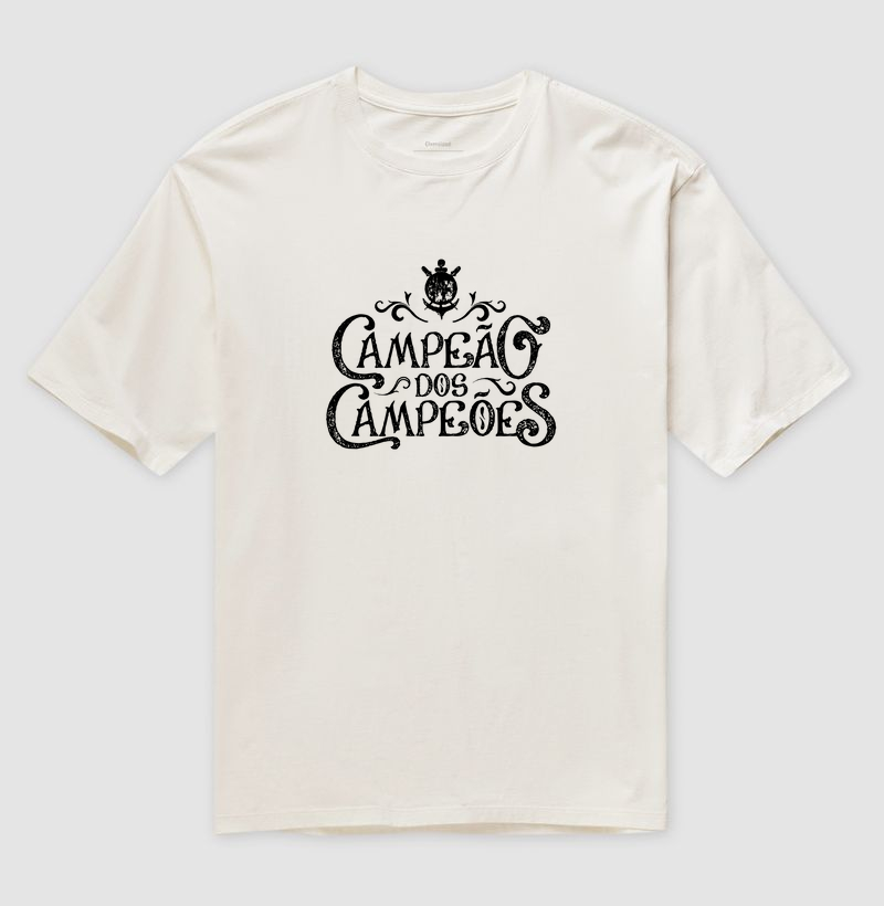  Camiseta Oversized - Campeão dos Campeões