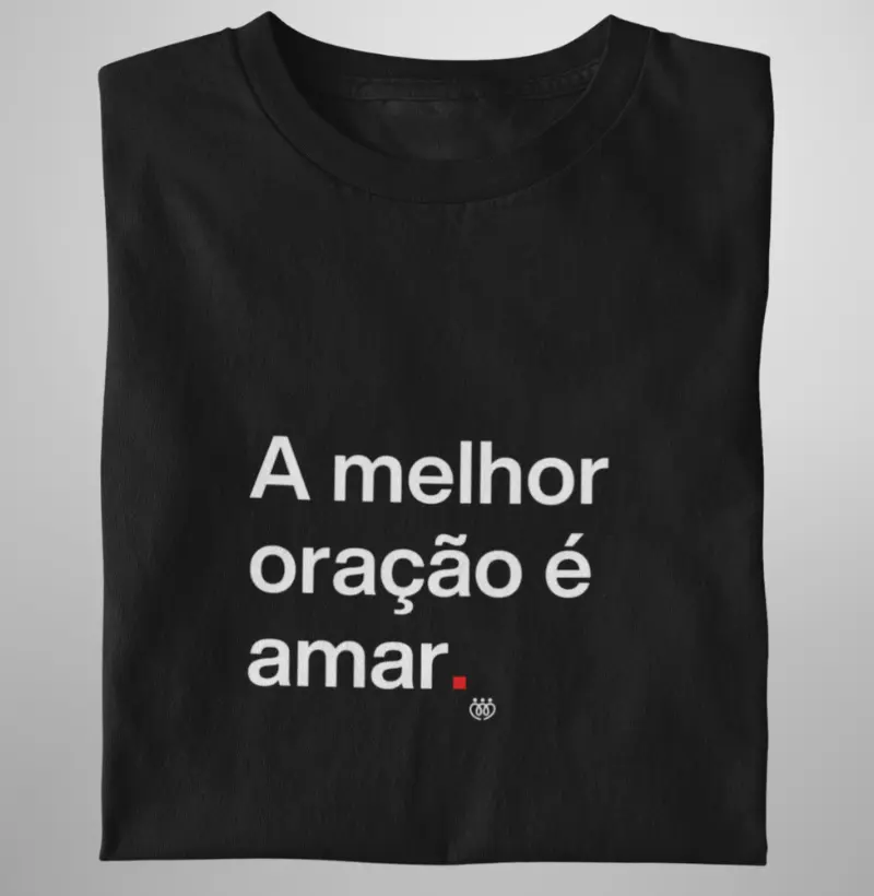 A melhor oração é amar