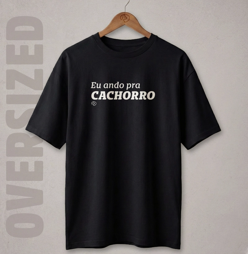 Eu ando pra cachorro!