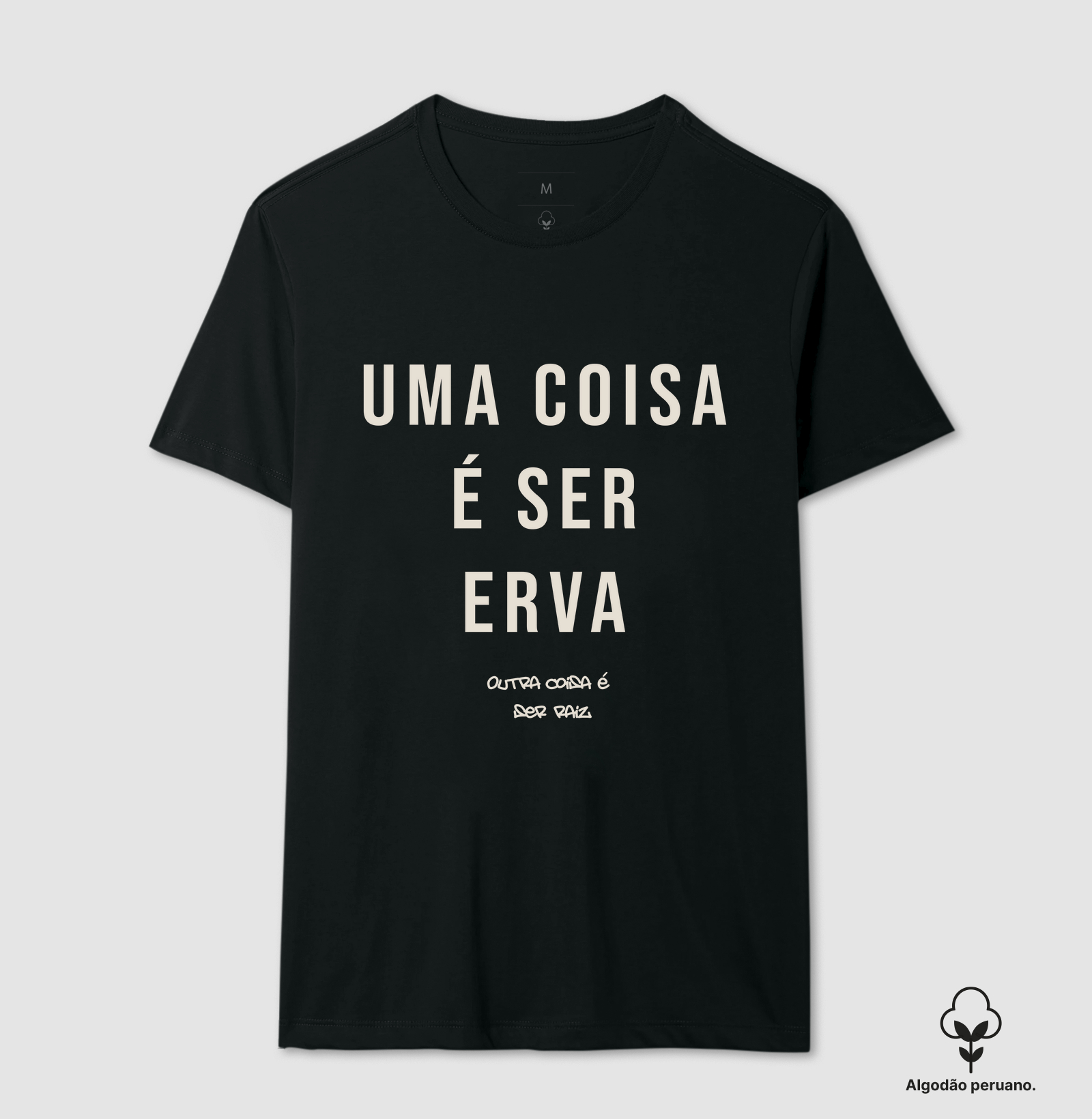 Uma coisa é ser erva outra coisa é ser raiz (🌟algodão peruano)