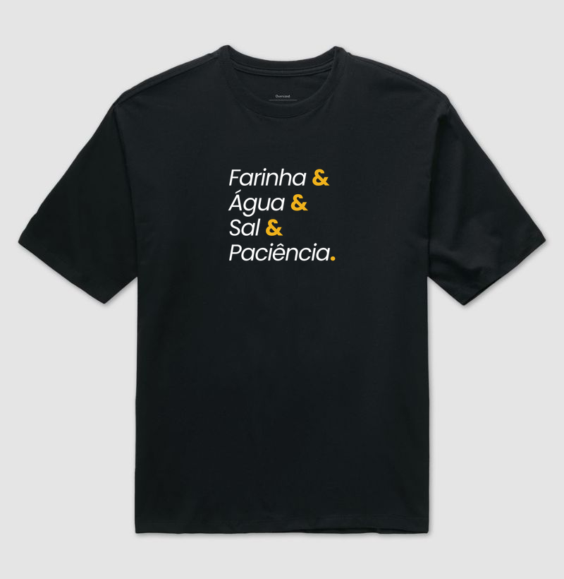 farinha água sal - Camiseta Oversized