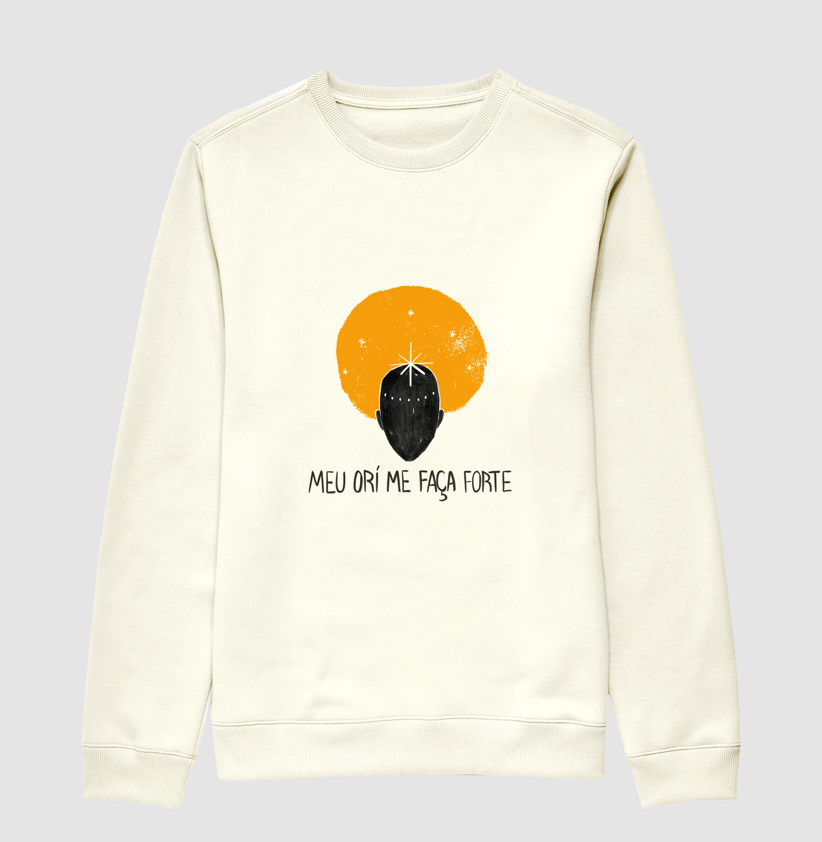 Meu Orí Me Faça Forte - Suéter Moletom