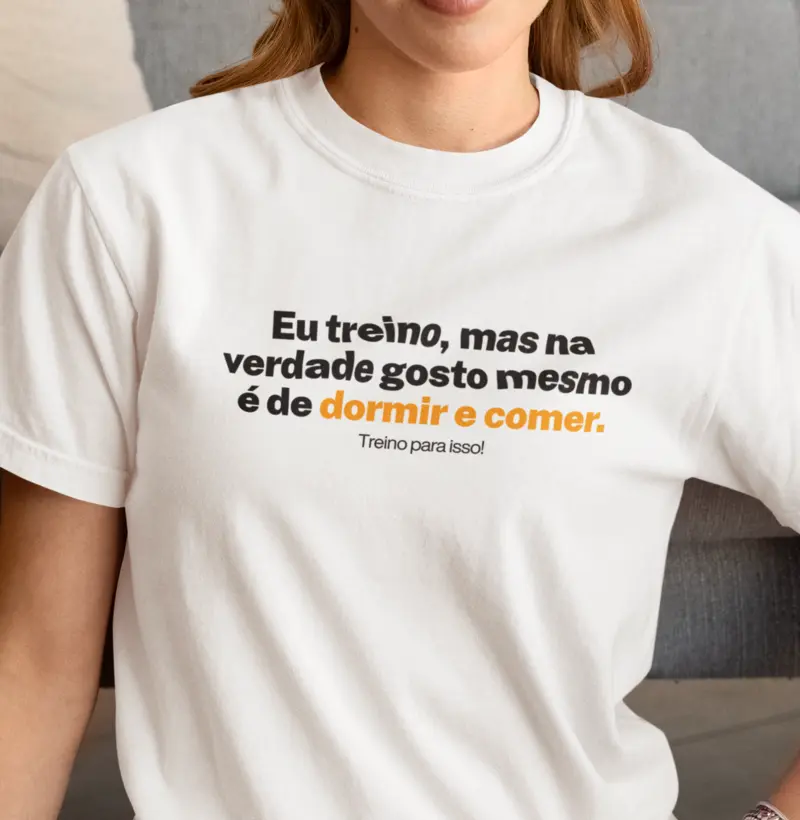 Treino mas gosto de dormir e comer