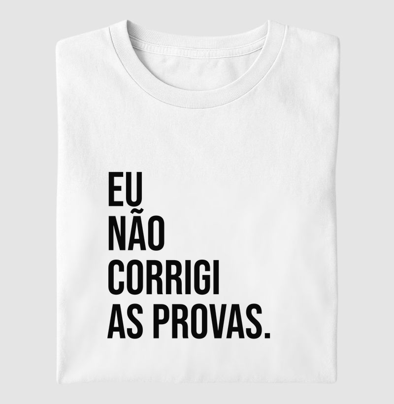 Eu não corrigi as provas