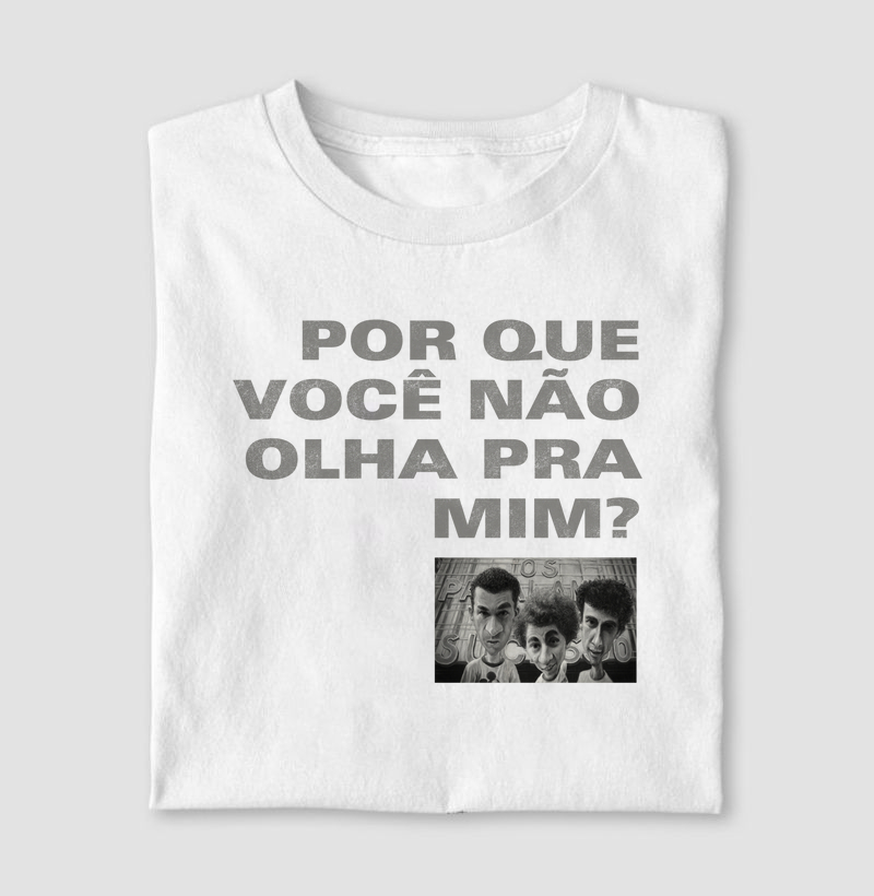 Por que você não olha para mim? 