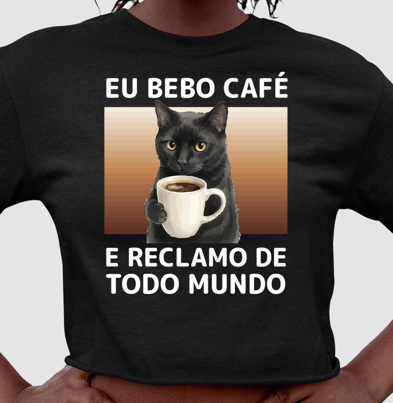 Camiseta Cropped Eu Bebo Café