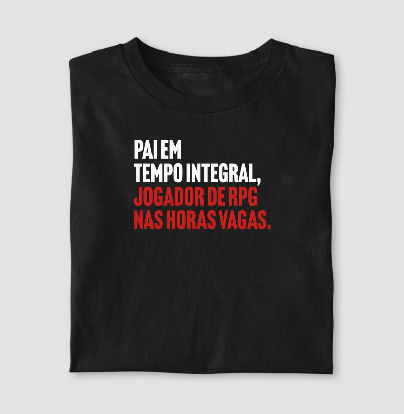 PAI EM TEMPO INTEGRAL, JOGADOR DE RPG NAS HORAS VAGAS