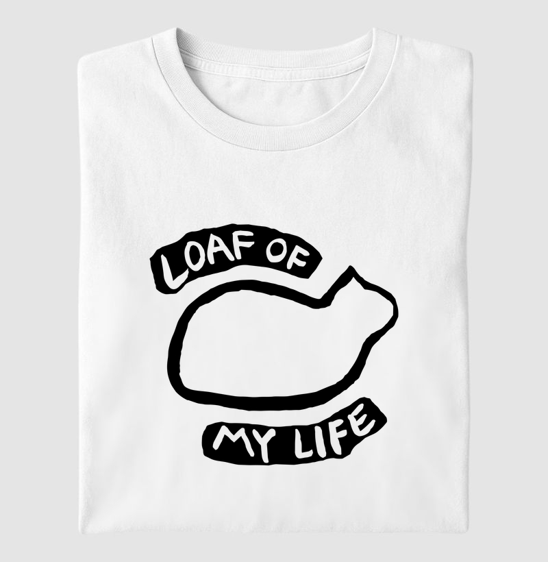 Cat Loaf of my Life - Camiseta