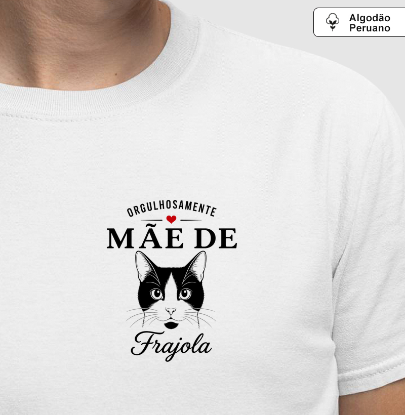 Orgulhosamente Mãe de Frajola 2 - Camiseta Algodão Peruano