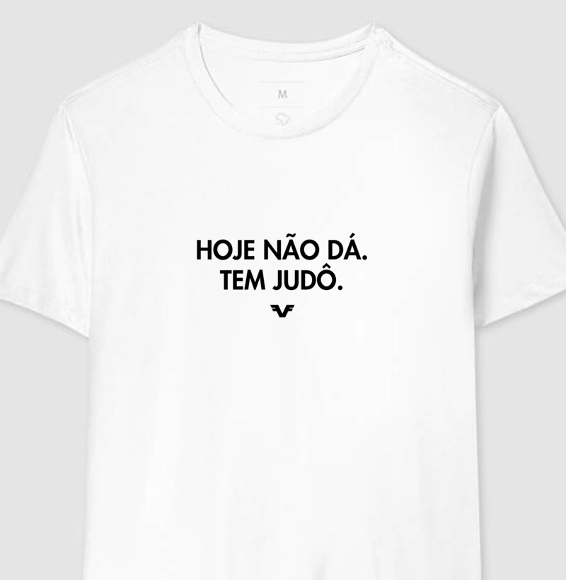 Camiseta Hoje não dá, tem Judô.