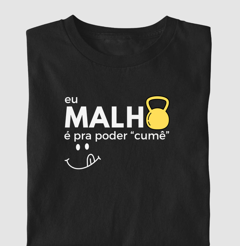Eu malho é pra poder cumê