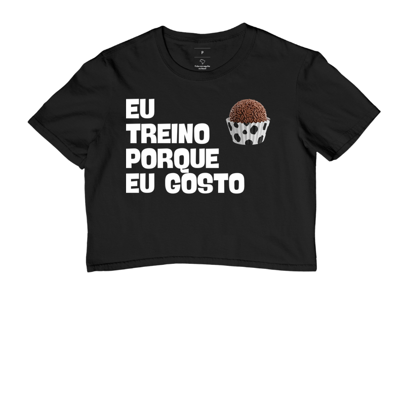 Eu Treino Porque Eu Gosto - brigadeiro