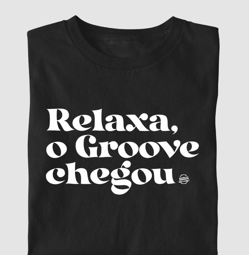 Relaxa, o Groove chegou (preta e branca)