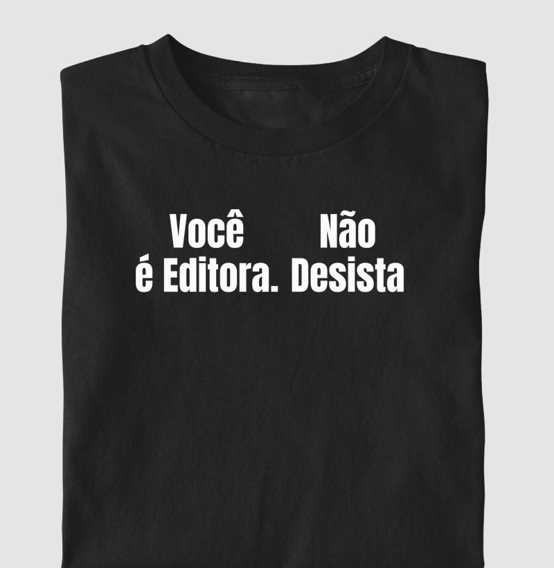 Você é Editora. Não desista