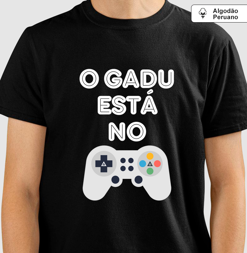 Camiseta GADU no Controle - Mr. GADU - Algodão Peruano