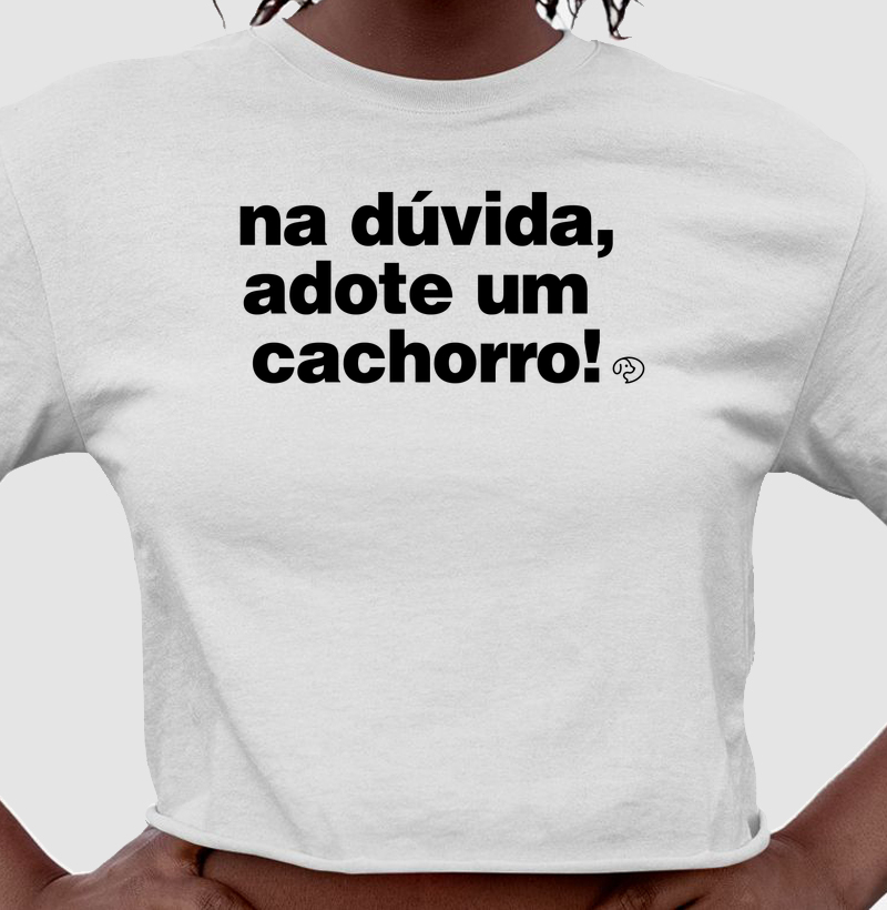 Na dúvida, adote um cachorro! - Cropped