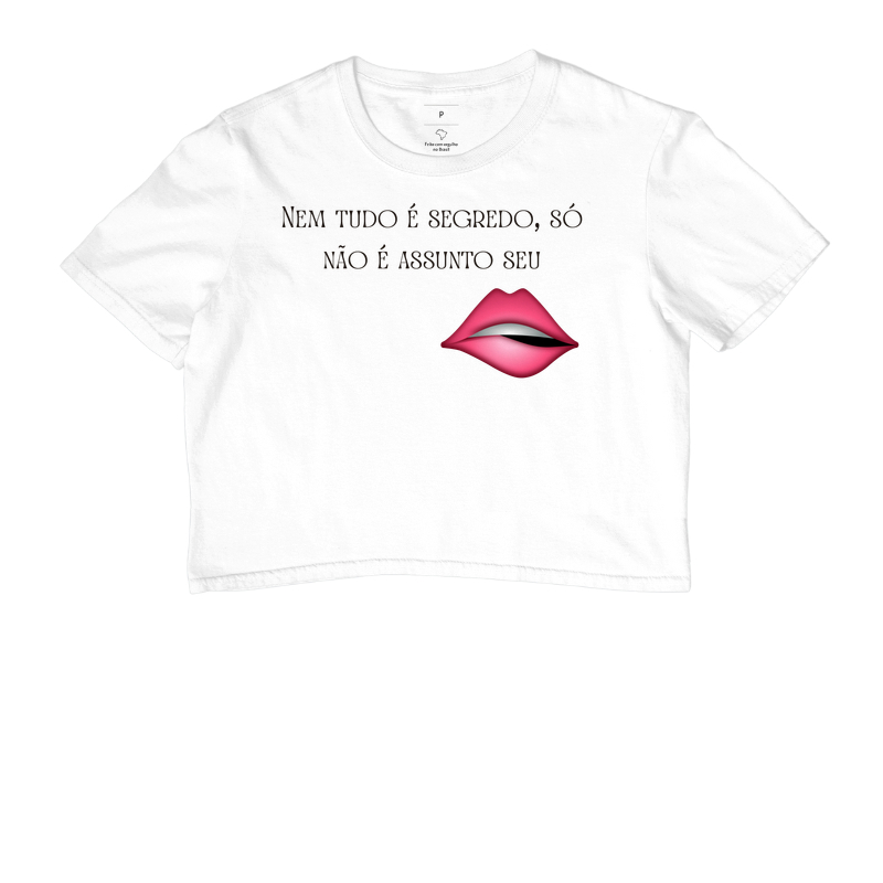 Camiseta nem tudo é segredo