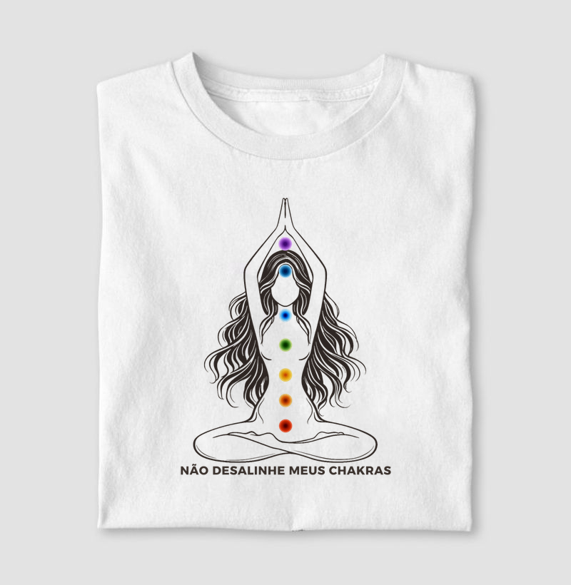 Não desalinhe meus Chakras
