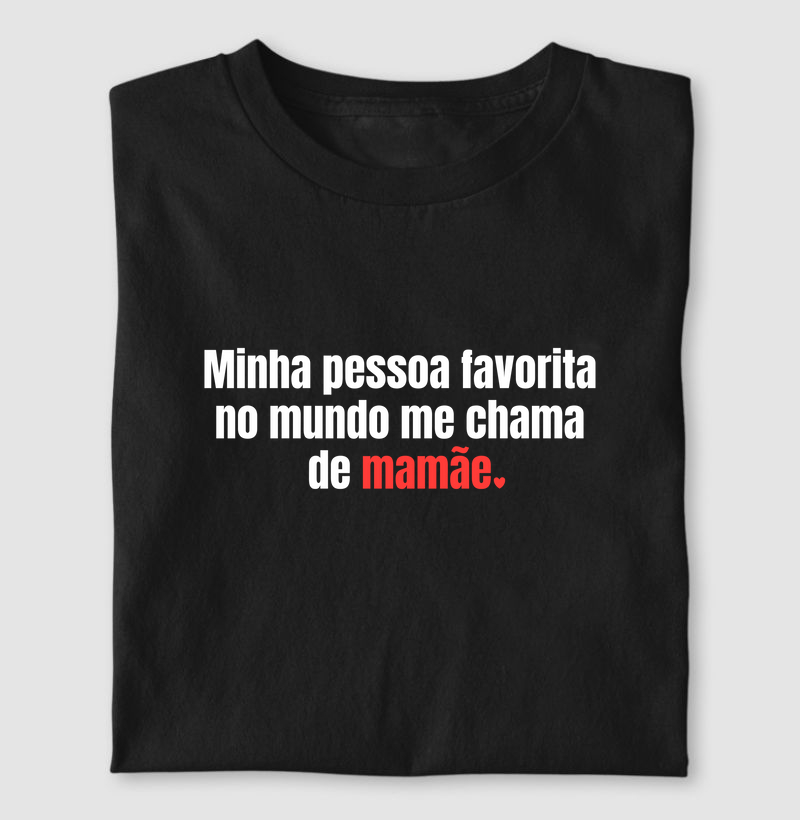 Minha pessoa favorita: Mamãe