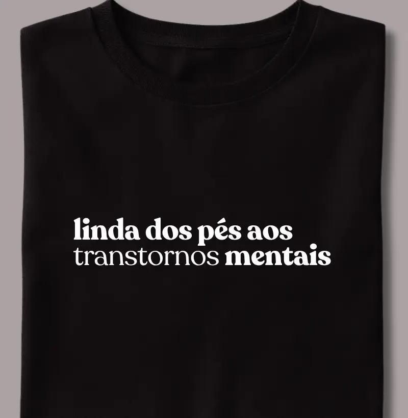 Lindas dos Pés aos Transtornos Mentais