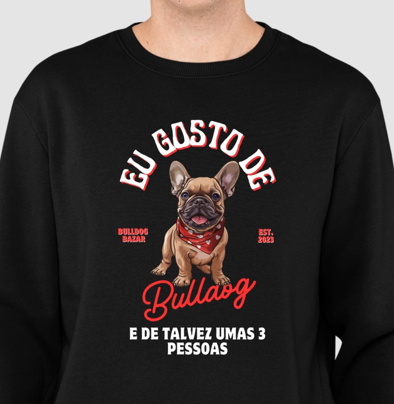 Sueter Bulldog Frances "Eu gosto de Bulldog 2"