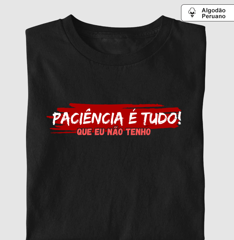 PACIÊNCIA É TUDO!