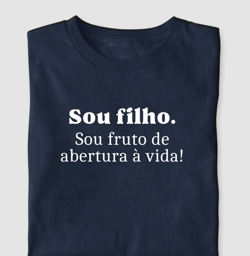 Sou Filho Sou fruto da Abertura à Vida