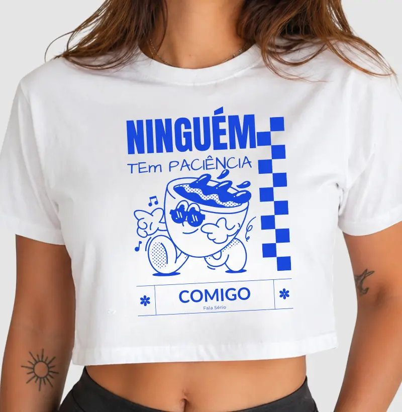 Cropped Ninguém tem paciência comigo 