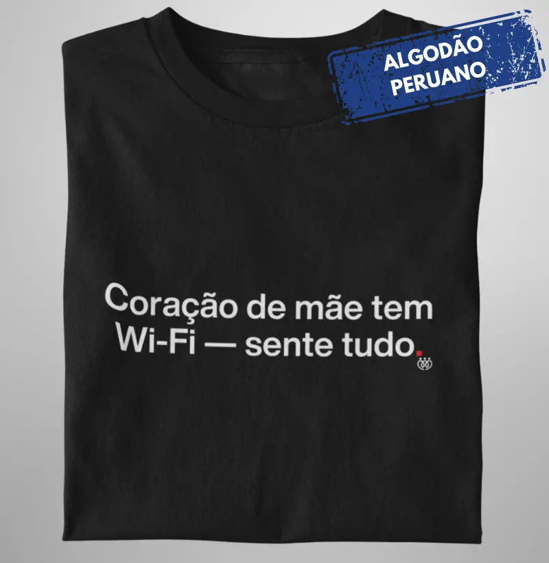 Coração de mãe tem WI-FI - Premium