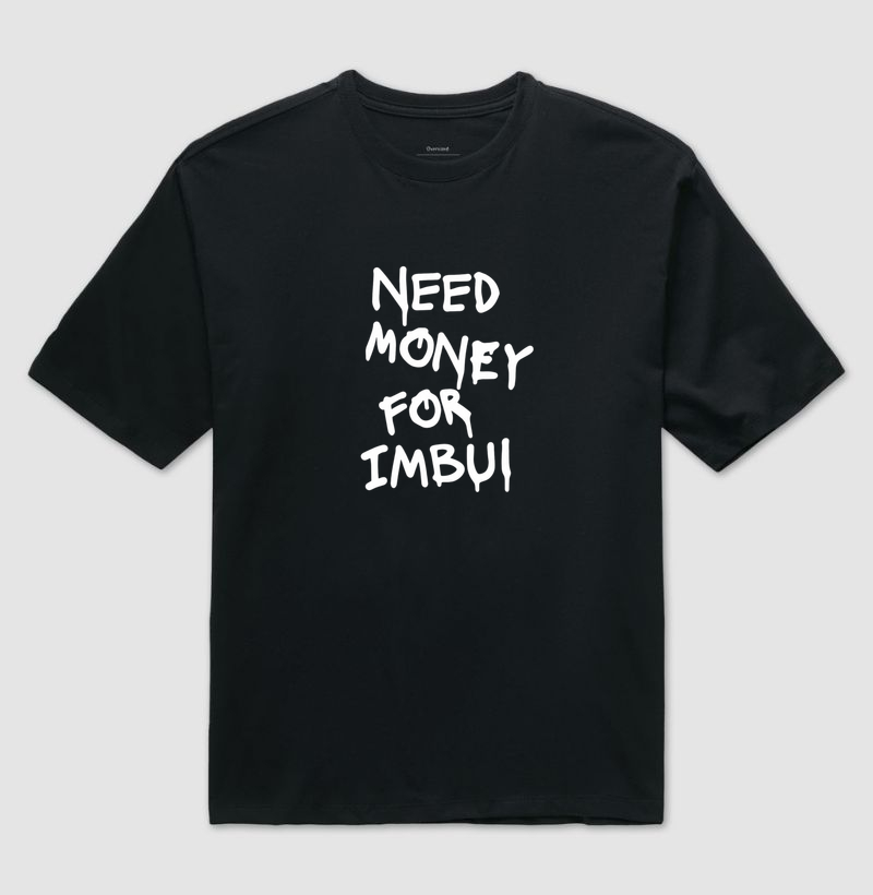 Need Money For Imbui - Centralizada - Camiseta Oversized