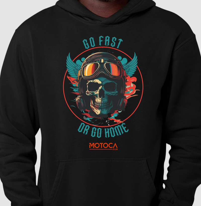 Go Fast or Go Home - Moletom c/ Capuz BK