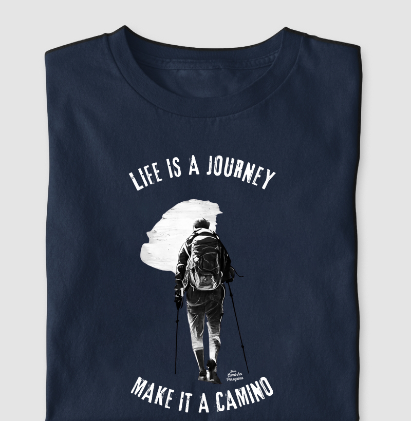 Life is a Journey Make it a Camino