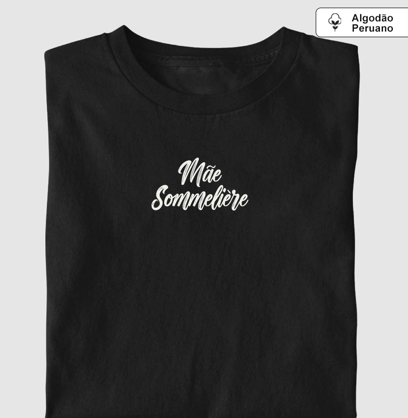 Mãe Sommelière - Camiseta Algodão Peruano