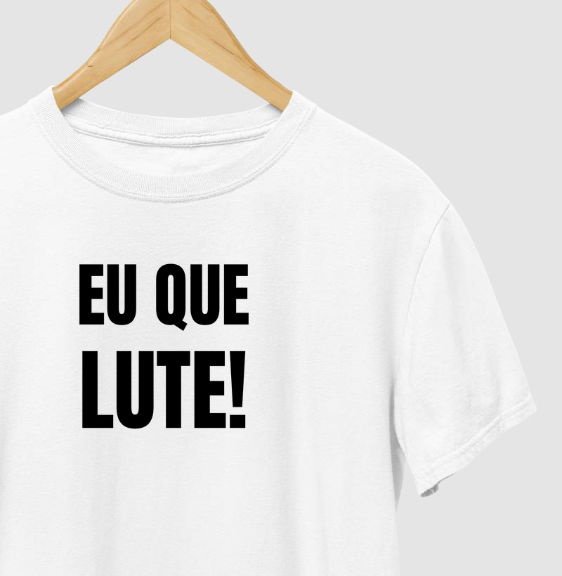 Eu Que Lute!