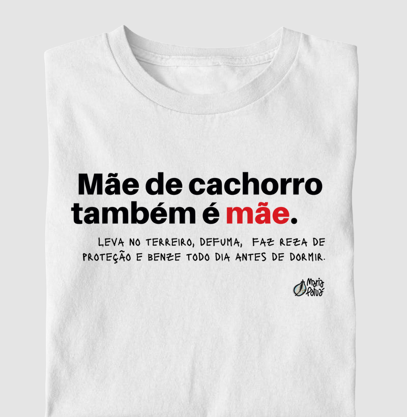 Mãe de Cachorro Tbm é Mãe Maria Patuá