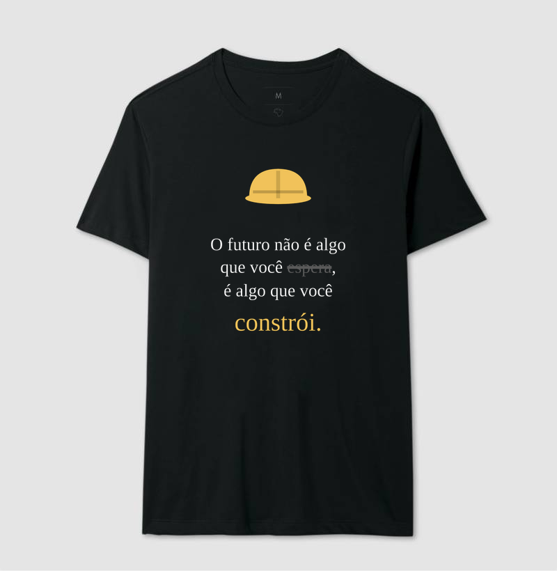 Camiseta | O futuro você constrói