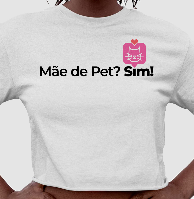 Mãe de Pet? Sim!