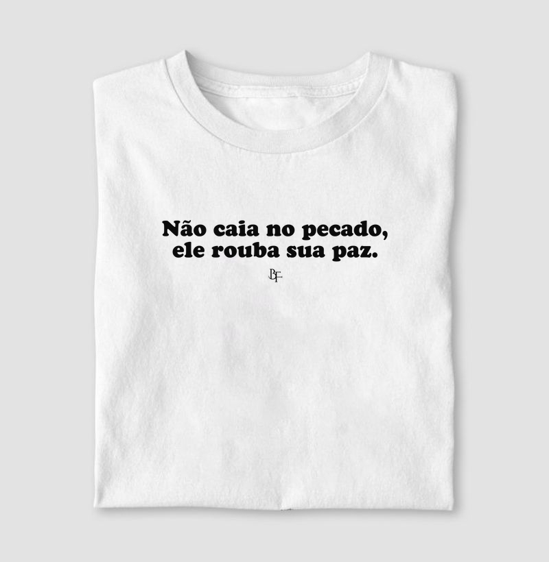 Não caia no pecado ele rouba sua paz.