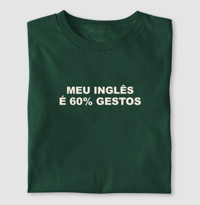 Camiseta Meu Inglês é 60% Gestos