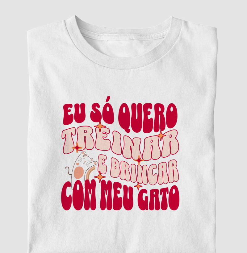 Eu só quero treinar e brincar com meu gato