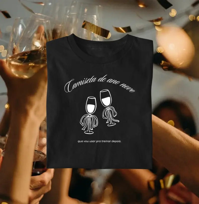 Camiseta de ano novo que vou usar pra treinar depois
