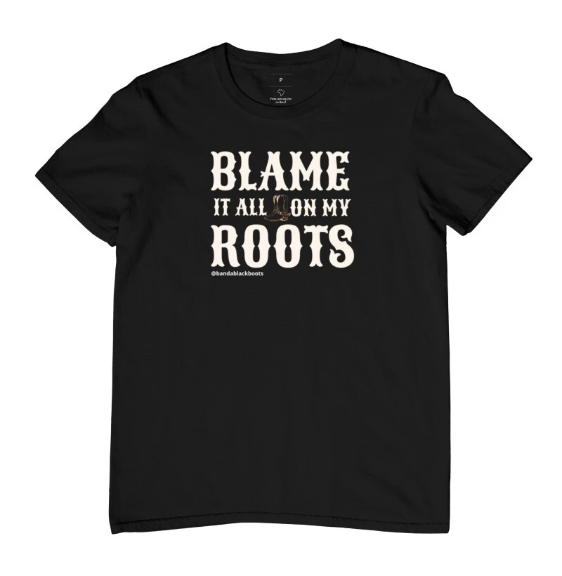 Camiseta Preta Masculina - "Blame it All On My Roots (Vintage)