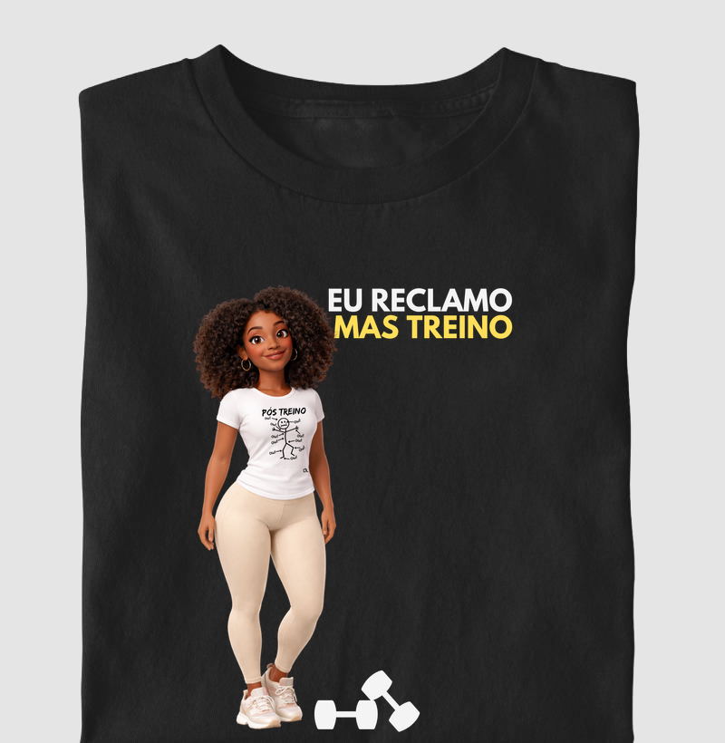 Eu reclamo mas treino