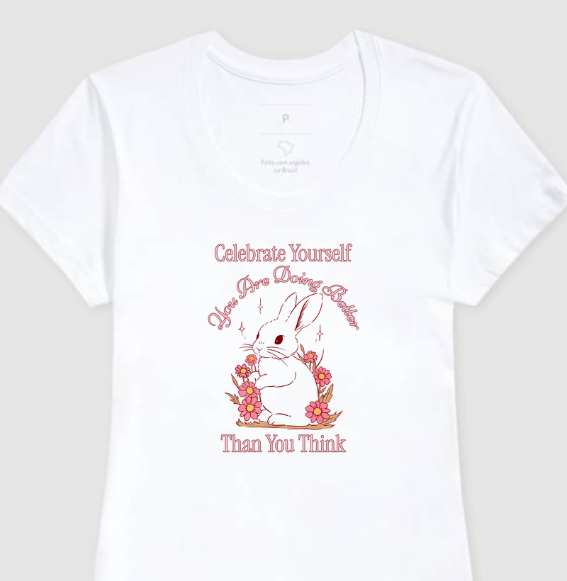 Camiseta Feminina celabrate yourself you are doing Better - Moda Religiosa