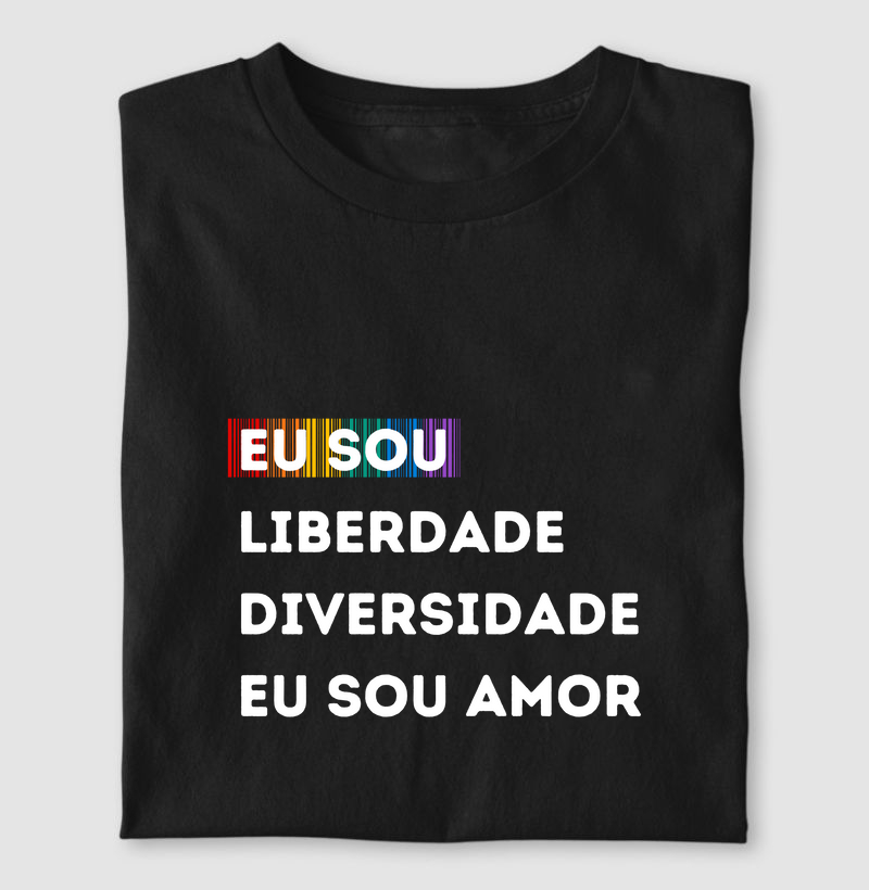 EU SOU  LIBERDADE DIVERSIDADE EU SOU AMOR