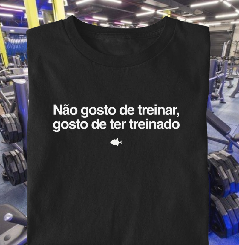 Tá Pago Gosto de Ter Treinado - #28299